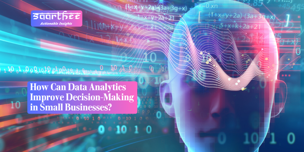 How Can Data Analytics Improve Decision-Making in Small Businesses ...