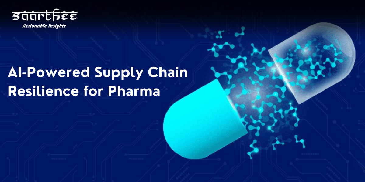 AI-Powered Supply Chain Resilience for Pharma: Ensuring No More Drug Shortages
