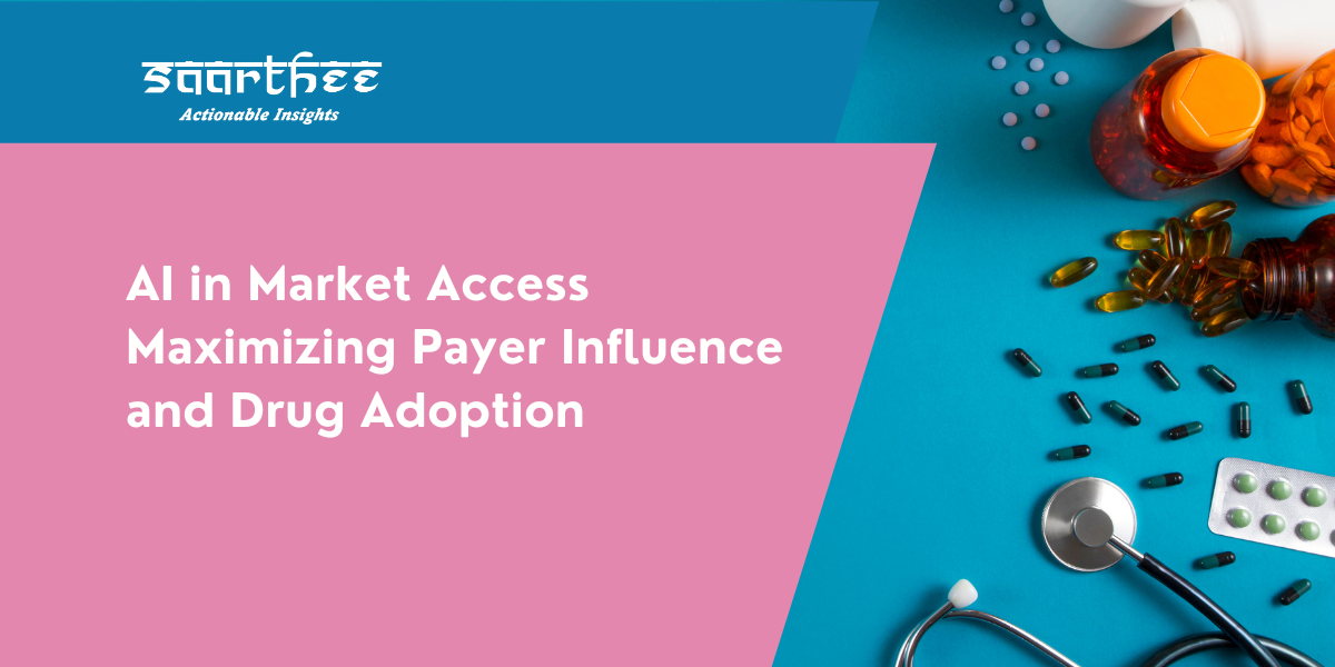 AI in Market Access Maximizing Payer Influence and Drug Adoption