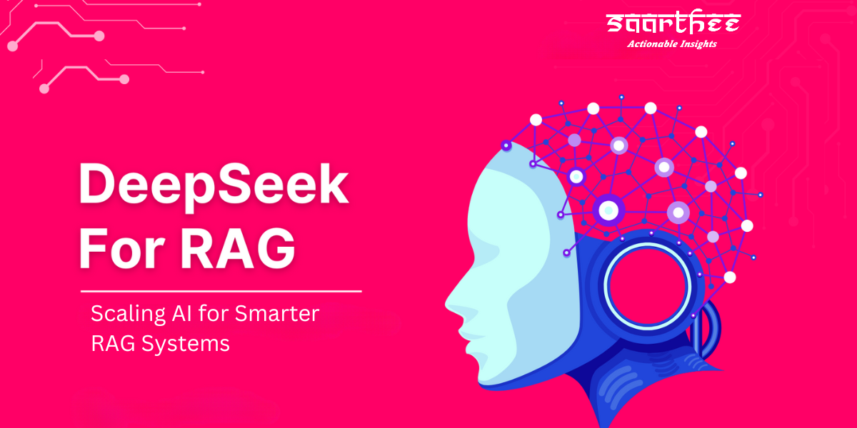 DeepSeek For RAG: Scaling AI for Smarter RAG Systems